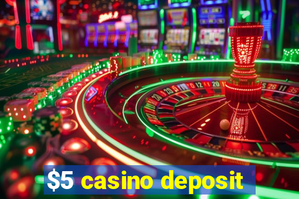 $5 casino deposit