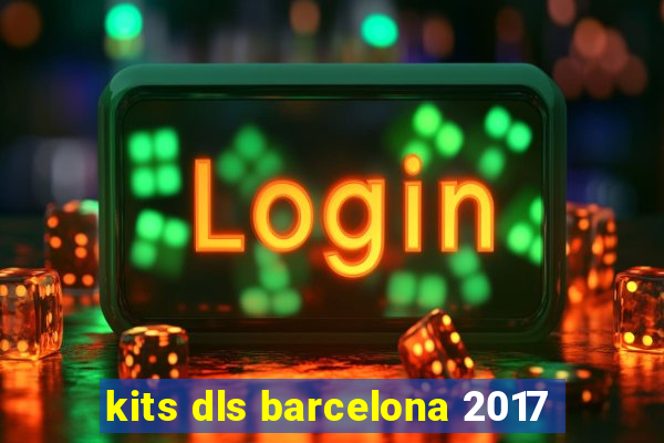 kits dls barcelona 2017