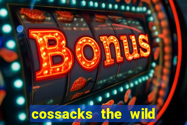 cossacks the wild hunt wonderways slot