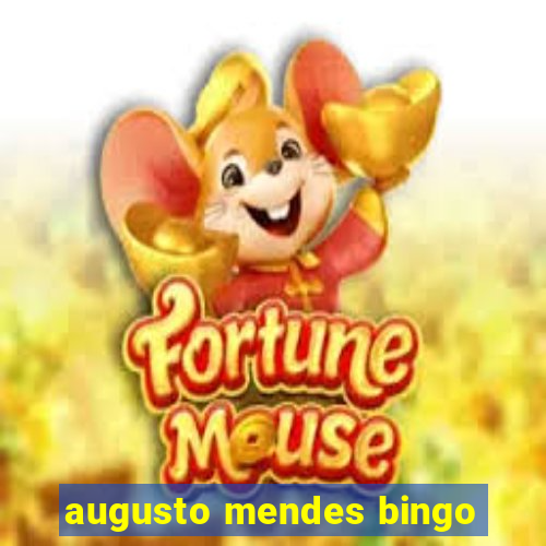 augusto mendes bingo