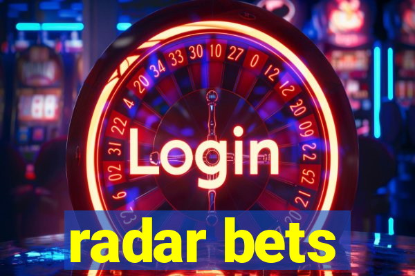 radar bets