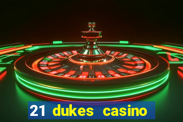 21 dukes casino play free