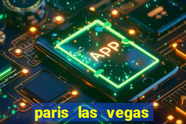 paris las vegas resort casino