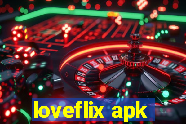 loveflix apk