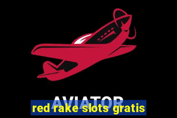 red rake slots gratis