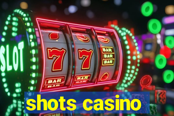 shots casino