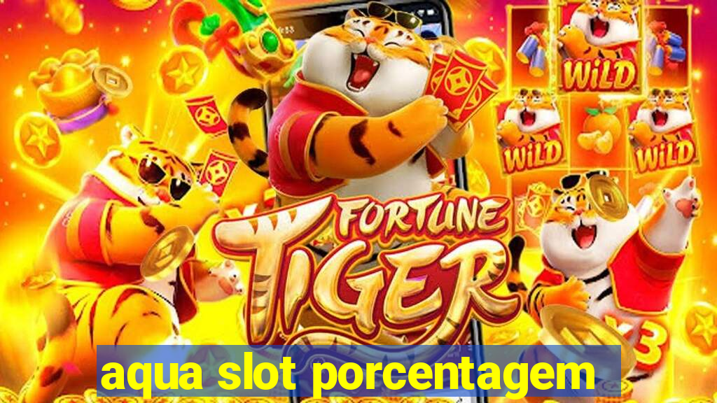 aqua slot porcentagem