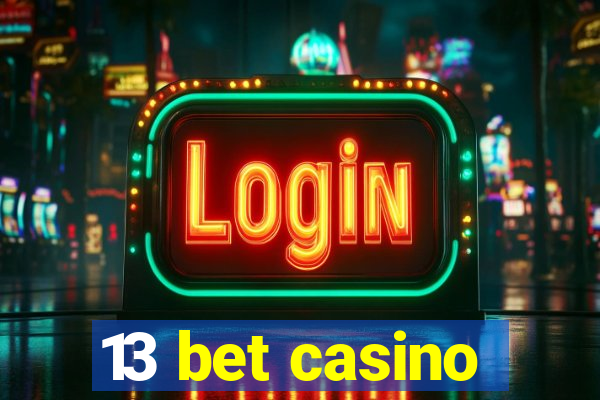 13 bet casino