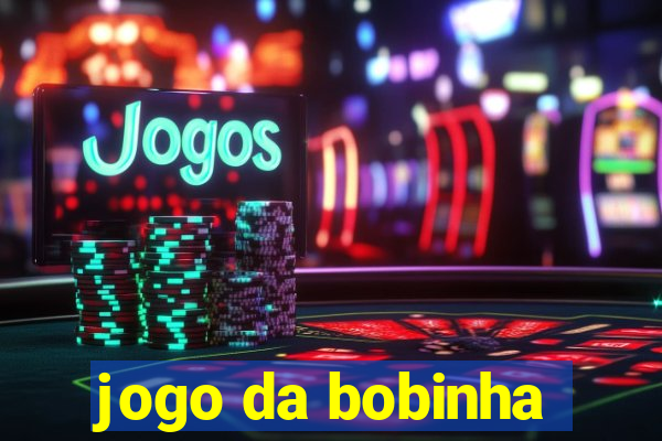 jogo da bobinha