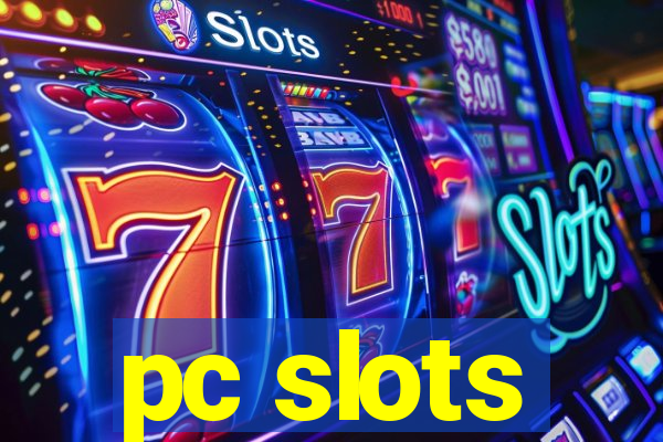 pc slots