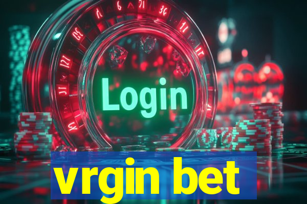 vrgin bet