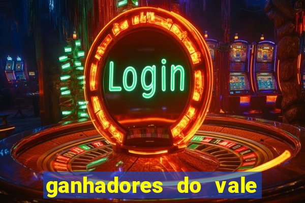 ganhadores do vale sorte de hoje