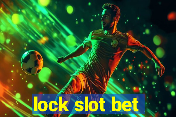 lock slot bet