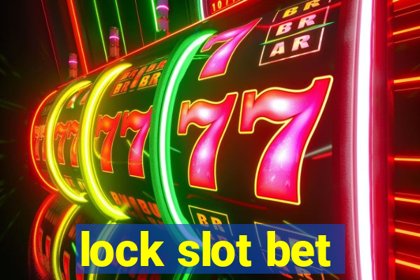 lock slot bet