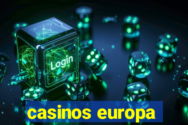 casinos europa