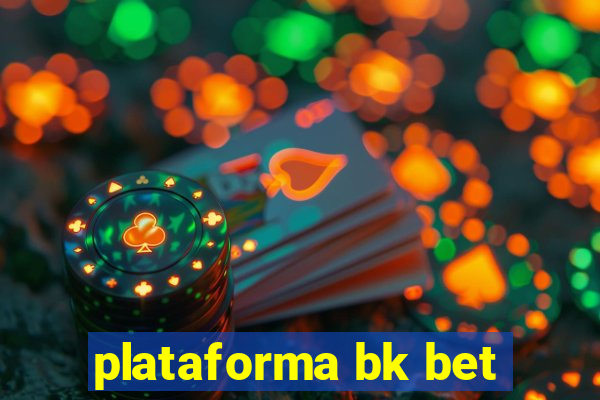 plataforma bk bet