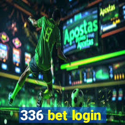 336 bet login