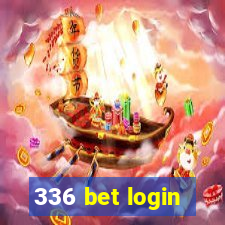 336 bet login