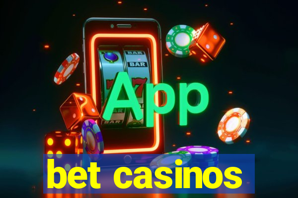 bet casinos