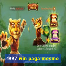 1997 win paga mesmo