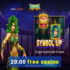 20.00 free casino