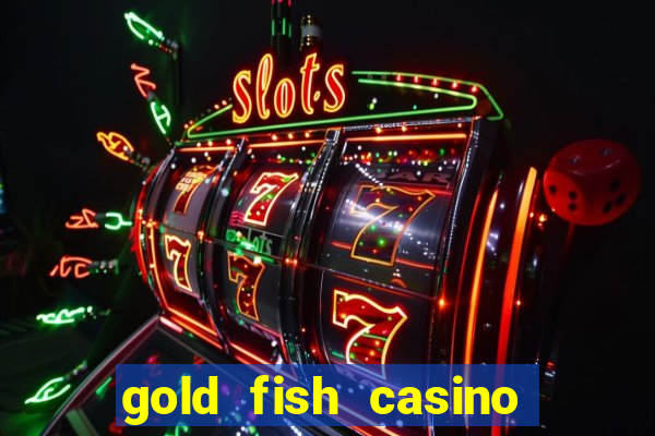 gold fish casino slot games