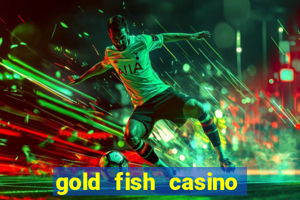 gold fish casino slot games