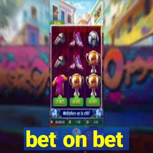 bet on bet