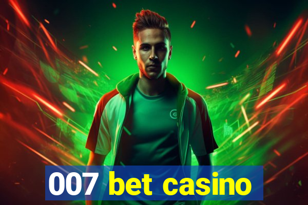 007 bet casino