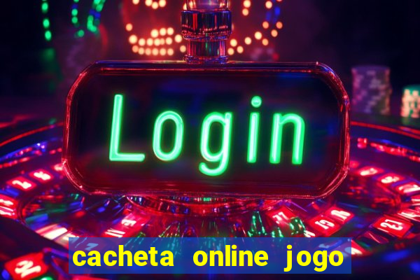 cacheta online jogo de cartas