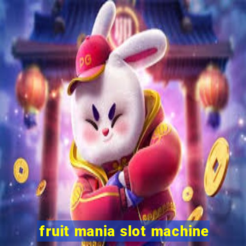 fruit mania slot machine