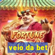 veio da bet