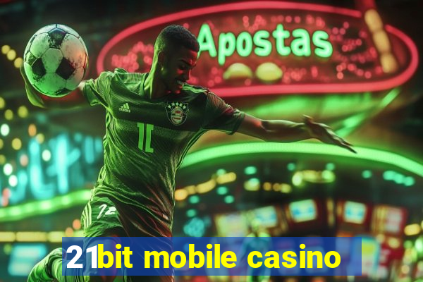 21bit mobile casino