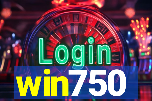 win750