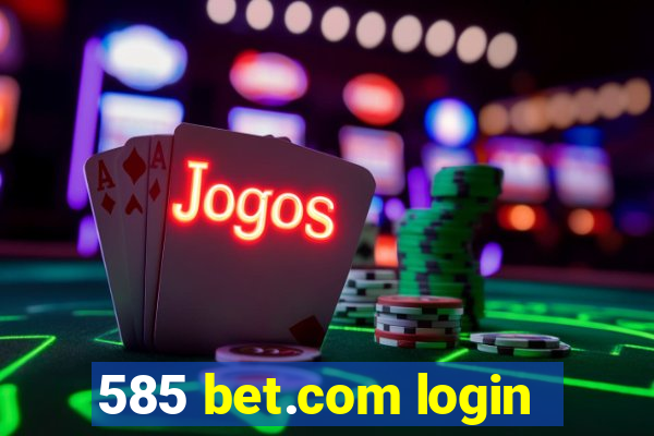 585 bet.com login