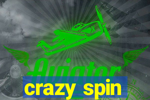 crazy spin