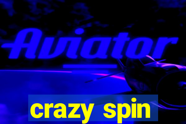 crazy spin