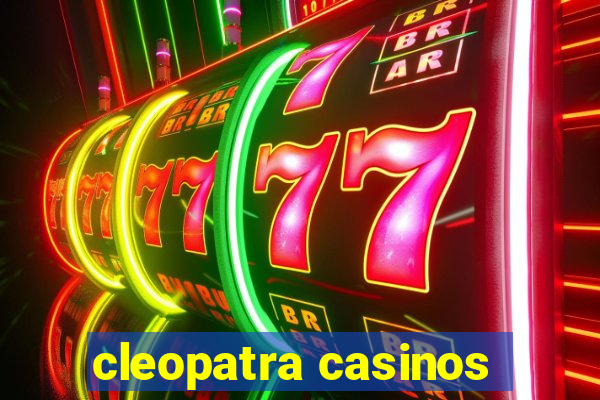 cleopatra casinos