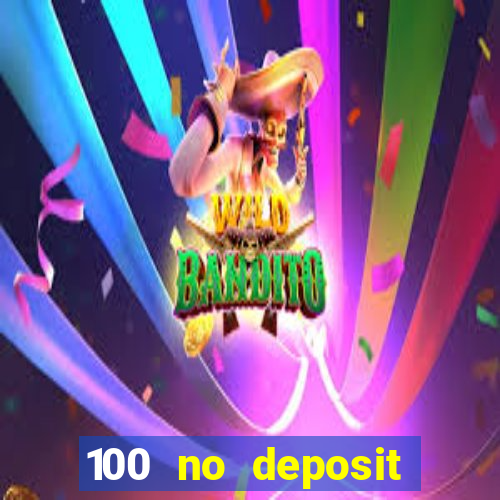 100 no deposit bonus casino