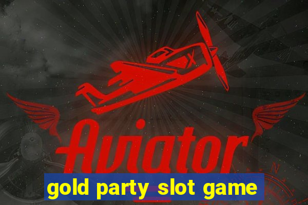 gold party slot game