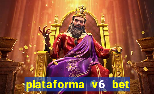 plataforma v6 bet é confiável