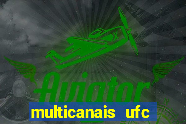 multicanais ufc fight pass