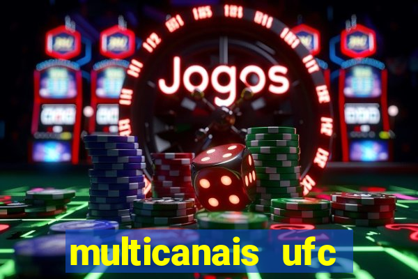 multicanais ufc fight pass