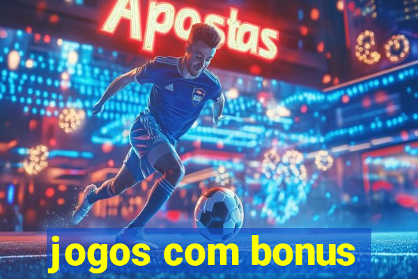 jogos com bonus