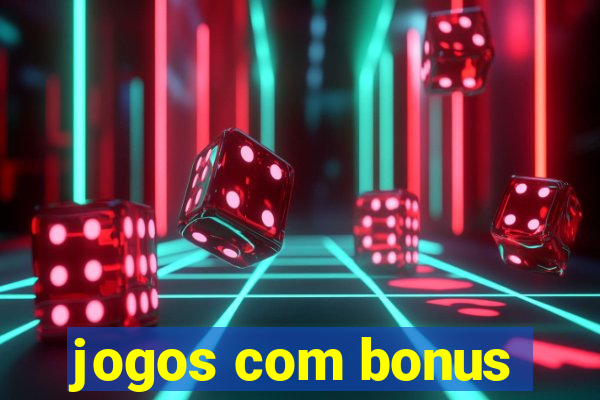 jogos com bonus