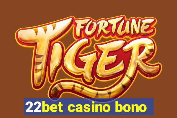 22bet casino bono