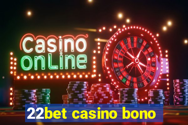 22bet casino bono