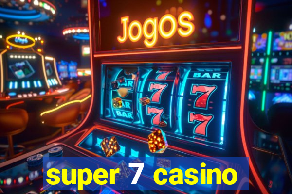 super 7 casino