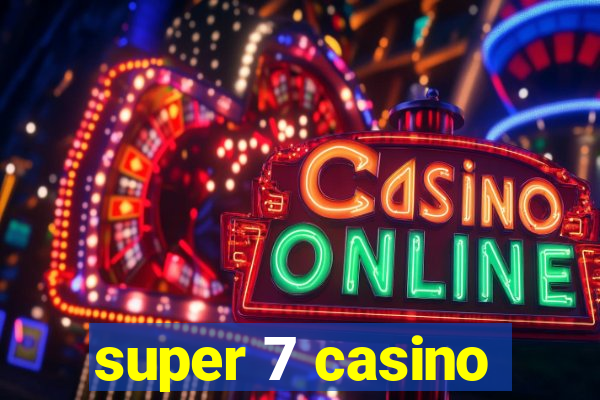 super 7 casino