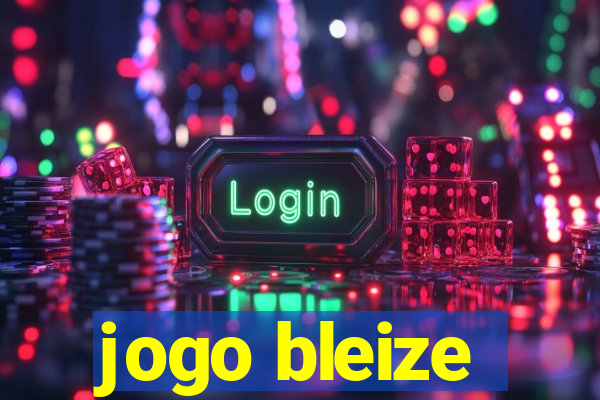 jogo bleize